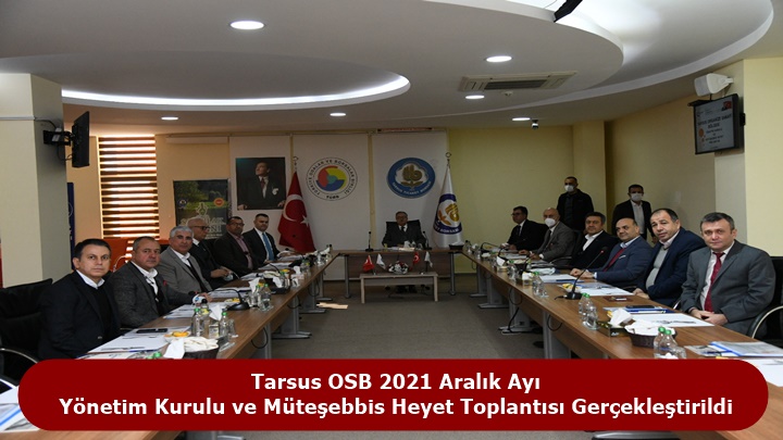 Tarsus OSB 2021 Aralık Ayı Yönetim Kurulu ve Müteşebbis Heyet Toplantısı Gerçekleştirildi.